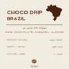 Choco Drip - Brazil