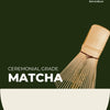 New Matcha - Pure Ceremonial Grade
