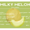 Milky Melon - Colombia